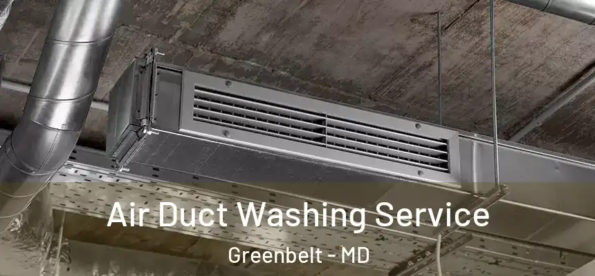 Air Duct Washing Service Greenbelt - MD
