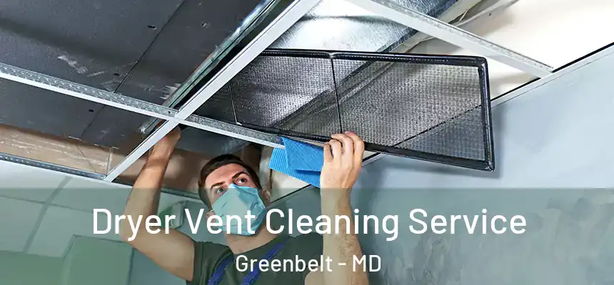  Dryer Vent Cleaning Service Greenbelt - MD