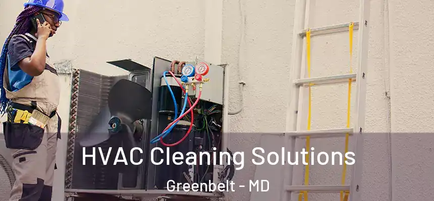 HVAC Cleaning Solutions Greenbelt - MD