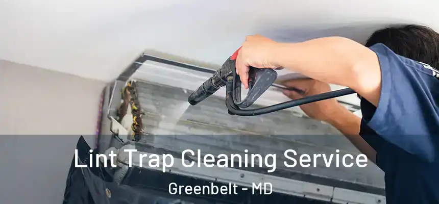 Lint Trap Cleaning Service Greenbelt - MD