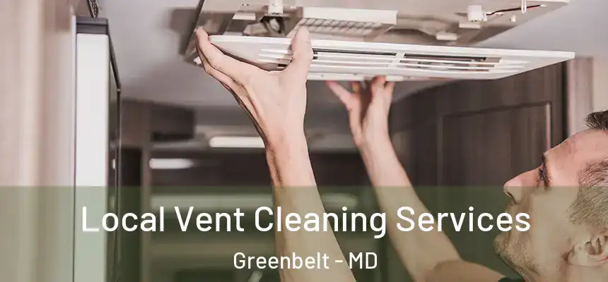 Local Vent Cleaning Services Greenbelt - MD