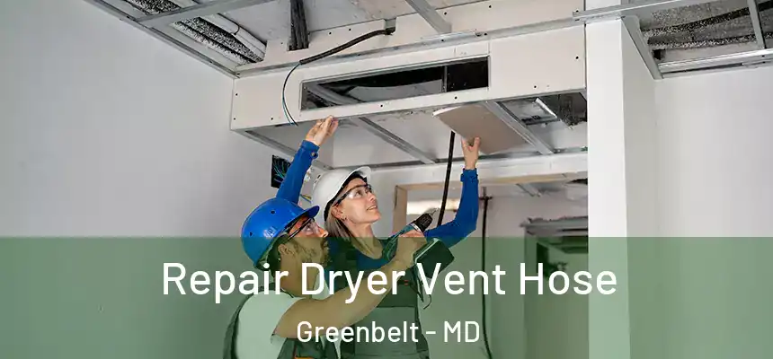  Repair Dryer Vent Hose Greenbelt - MD